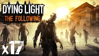 Прохождение Dying Light The Following - Азарт х17