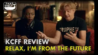 KCFF Review - RELAX I'M FROM THE FUTURE