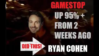 Gamestop Up More Than 95% from Just Two Weeks Ago - Ryan Cohen ..  You Did It!!!