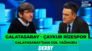 Galatasaray - Çaykur Rizespor | %100 Futbol | Rıdvan Dilmen & Murat Kosova