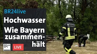BR24extra: Hochwasser Bayern hält zusammen | BR24live