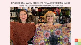 Celtic Cashmere, Winning at Yarn Chicken - Ep. 144 Fleece & Harmony Knitting and Crochet Podcast