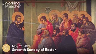 Sermon Brainwave 964: Seventh Sunday of Easter - May 12, 2024
