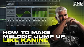 How To Make MELODIC JUMP UP DNB Like KANINE | DNB Academy