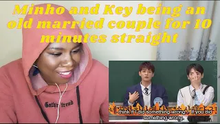 Minho and Key being an old married couple for 10 minutes for 10 minutes straight - REACTION