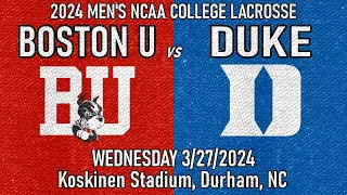 2024 Lacrosse Boston University vs Duke (Full Game) 3/27/2024 Men’s College Lacrosse
