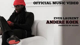 Eves Laurent - ANDERE KOEK (Official Music Video)