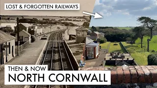 Then and Now - North Cornwall Railways and Branchlines