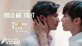 THARNTYPE THE SERIES OST | Off Chainon - Hold Me Tight | Lyrics Video