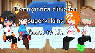 Tommyinnits clinic for supervillains reacts ~•~ remake ~•~ 0.5/?? ~•~ idk kinda sh*t sorry