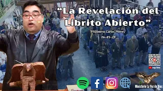 "La Revelación del Librito Abierto" Hno misionero Carlos Mieres 26-05-2024