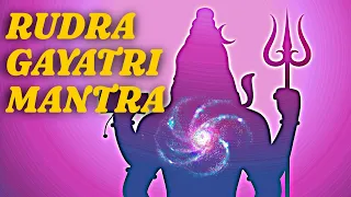 Shiva Rudra Gayatri Mantra - Start Your Day The Right Way