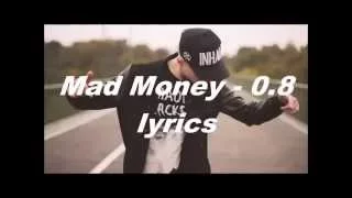 Mad Money - 0.8 lyrics