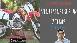 MOTOCROSS - S'ENTRAÎNER sur un 2 TEMPS, bonne idée?