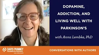 Dopamine, Addiction, and Living Well with Parkinson's: A Conversation with Dr. Anna Lembke