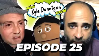 Kyle Dunnigan Show Episode 25