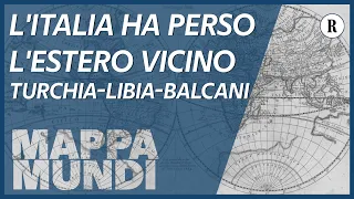 L'Italia ha perso l'estero vicino. La Turchia in Libia e nei Balcani - Mappa Mundi