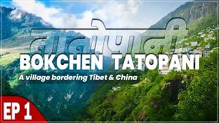 TATOPANI BOKCHEN VILLAGE | BORDERING CHINA AND TIBET