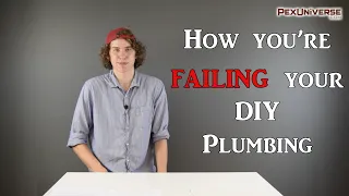 5 Ways Your DIY Plumbing Would Fail An Inspection!