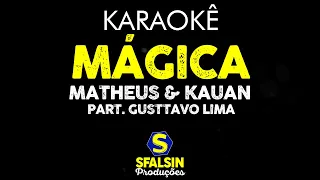 MÁGICA - Matheus & Kauan Part. Gusttavo Lima (KARAOKÊ VERSION)