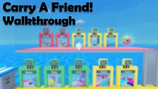 Carry A Friend (Teamwork Obby) All Levels Walkthrough #roblox