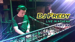 DJ FREDY LIVE IN ATHENA PART #8