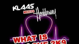 Klaas Meets Haddaway - What Is Love 2K9 (Klaas Club Mix)