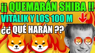 🚨 SHIBA INU NECESITA QUEMAR TOKENS URGENTE - FUNDADOR ETHEREUM PUEDE AYUDAR !! ✅