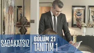 Sadakatsiz 21. Bölüm Tanıtımı