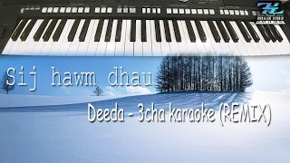 sij hawm dhau - Deeda 3cha karaoke (REMIX)