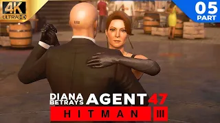 HITMAN 3  Gameplay Walkthrough Part 5 - DIANA BETRAYS AGENT 47 (2021)