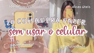 20 IDEIAS de ATIVIDADES SEM USAR O CELULAR | COISAS para FAZER FORA DAS REDES SOCIAIS *tempo útil*