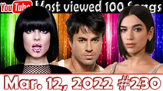 Most Viewed 100 Songs of all time on YouTube (12 March 2022 №230)