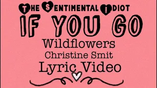 If You Go by Wildflowers Feat. Christine Smit Lyric Video. TSI Songs from the Heart