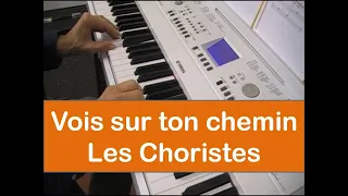 Vois sur ton chemin - Les Choristes - pour piano et clavier + partition