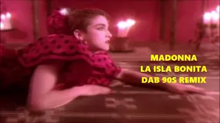 Madonna : La Isla Bonita : Dab 90S Remix :