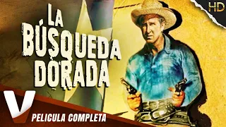 LA BÚSQUEDA DORADA | HD | PELICULA COMPLETA DE LLEANO OESTE EN ESPANOL LATINO