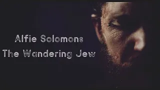 Alfie Solomons - The Wandering Jew