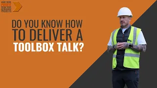 Do you know how to deliver a toolbox talk and what it is used for?