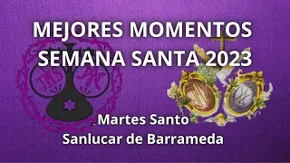 MEJORES MOMENTOS | MARTES SANTO | SANLUCAR DE BARRAMEDA 2023