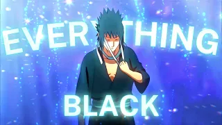 Sasuke Uchiha "Everything Black" [Edit/AMV]