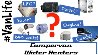 Campervan Water Heaters - Which hot water heater is best for your van conversion, motorhome, RV