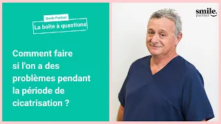 #BAQ 3 : Comment faire si l'on a des problèmes pendant la période de cicatrisation ?