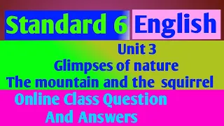 Standard 6 / English / Unit 3 /    Glimpses of nature / The Mountain and the  squirrel