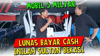 Mobil 5 Milyar Lunas Dibayar cash, Inilah Sultan Bekasi!