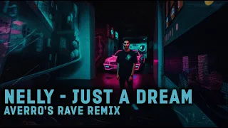NELLY - JUST A DREAM - Averro's Rave Remix (Tiktok Hypertechno) FREE