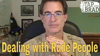 Dealing with Rude People - Tapping with Brad Yates