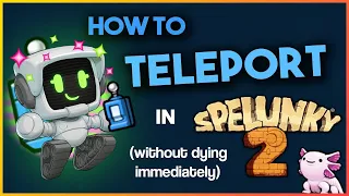 How To Teleport In Spelunky 2