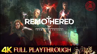 REMOTHERED : Tormented Fathers | Full Gameplay Walkthrough No Commentary 4K 60FPS