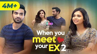 When You Meet Your Ex | EP - 02 | Ft. Ayush Mehra & Shreya Gupto | RVCJ